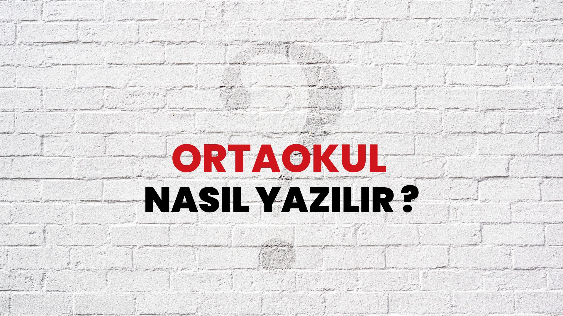Ortaokul Nasıl Yazılır? TDK ile Ortaokul Doğru Yazılışı Nedir?