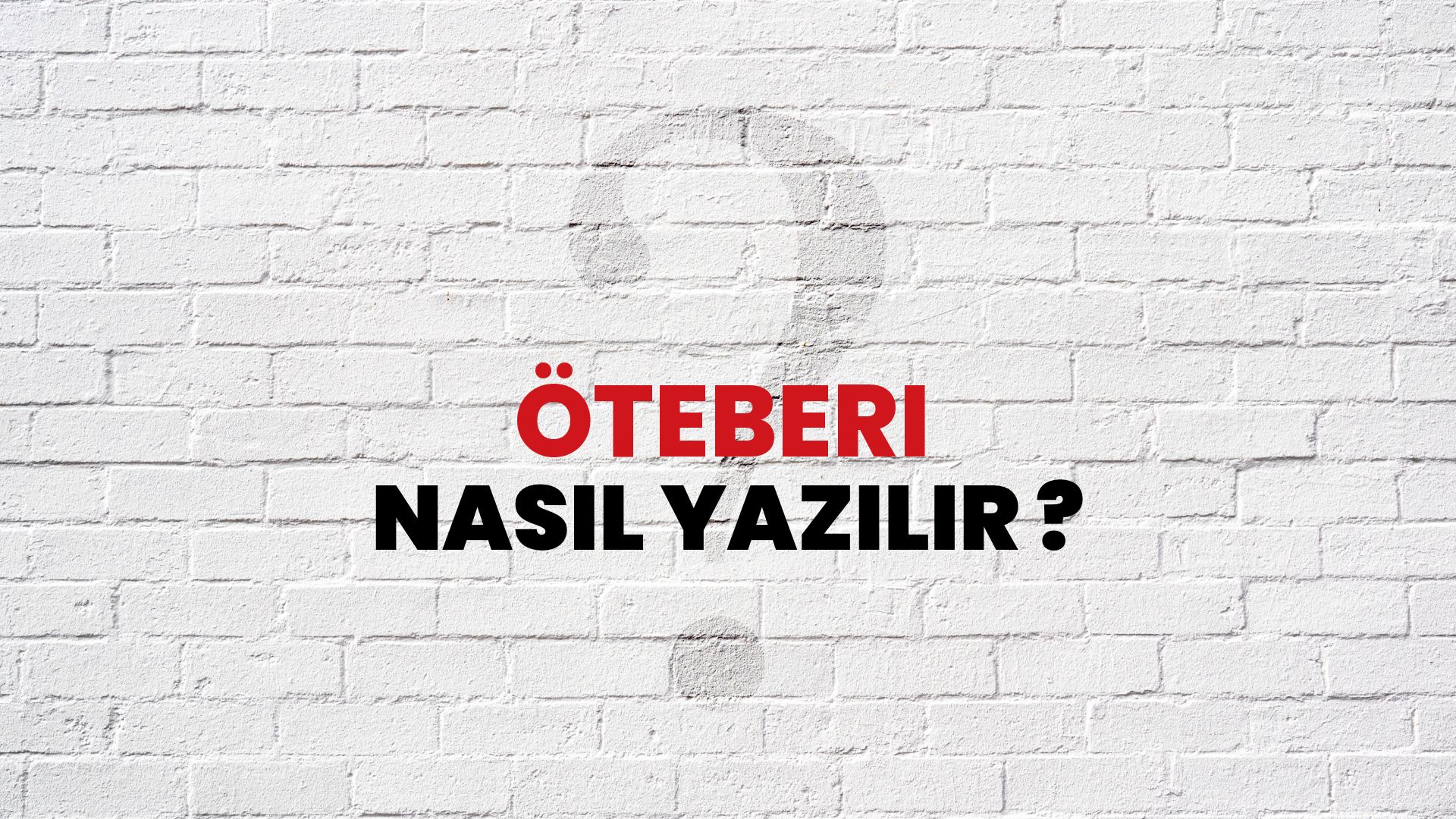 Öteberi Nasıl Yazılır? TDK ile Öteberi Doğru Yazılışı Nedir?