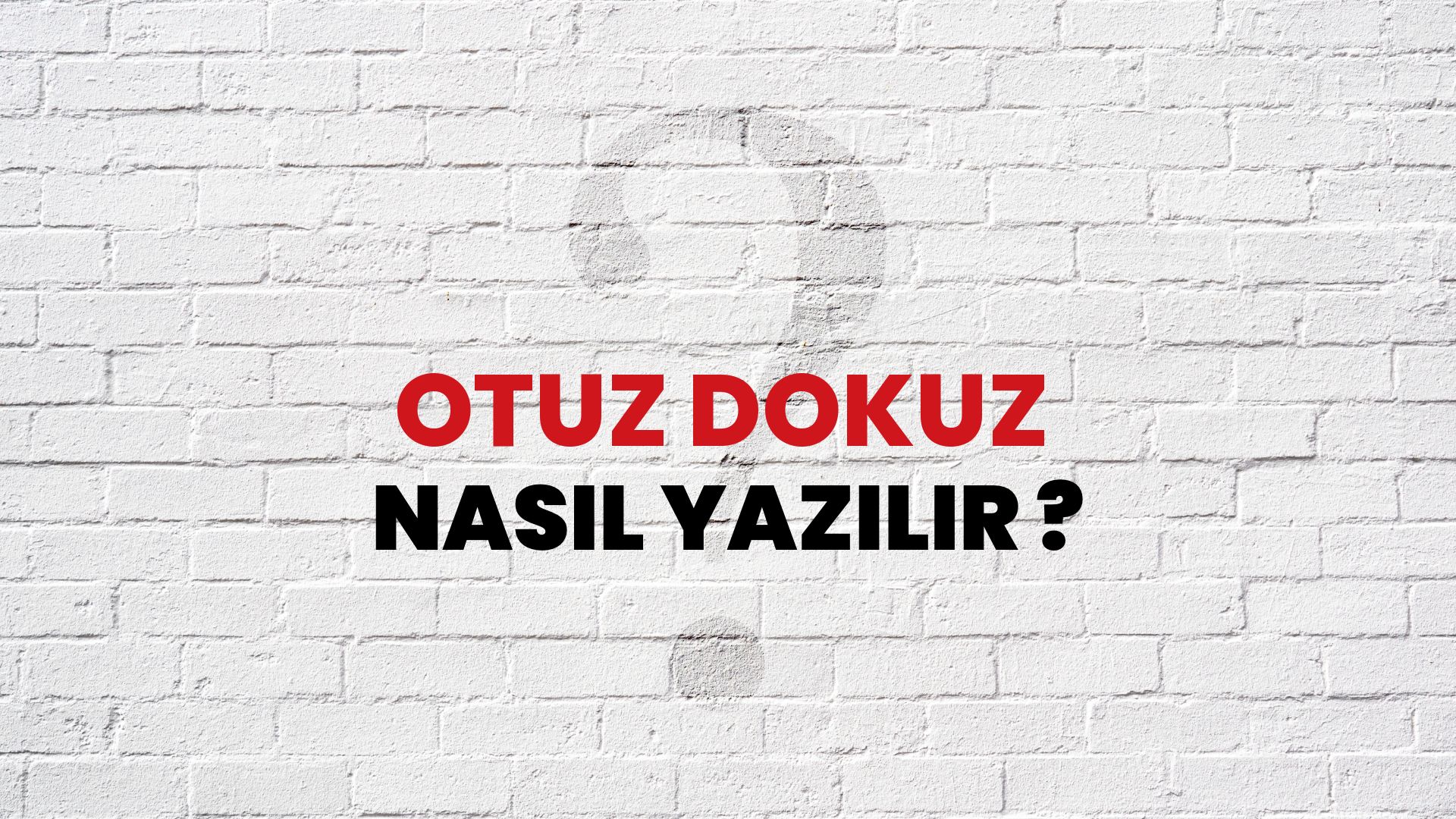 Otuz Dokuz Nasıl Yazılır? TDK ile Otuz Dokuz Doğru Yazılışı Nedir?