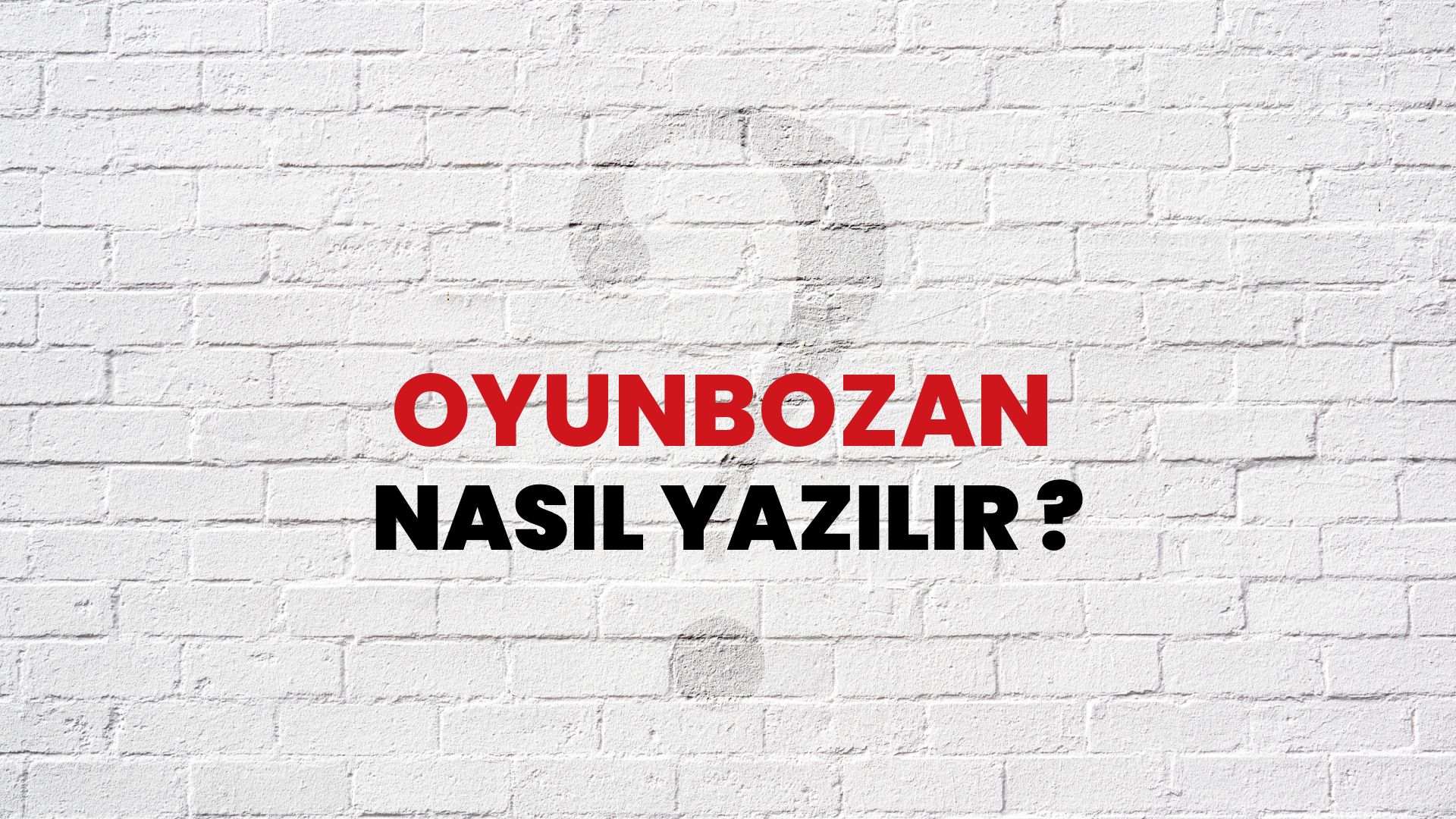 Oyunbozan Nasıl Yazılır? TDK ile Oyunbozan Doğru Yazılışı Nedir?