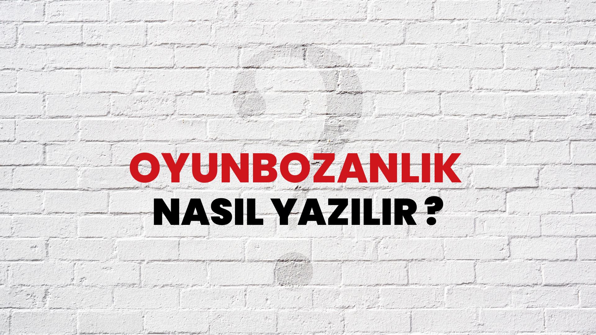 Oyunbozanlık Nasıl Yazılır? TDK ile Oyunbozanlık Doğru Yazılışı Nedir?