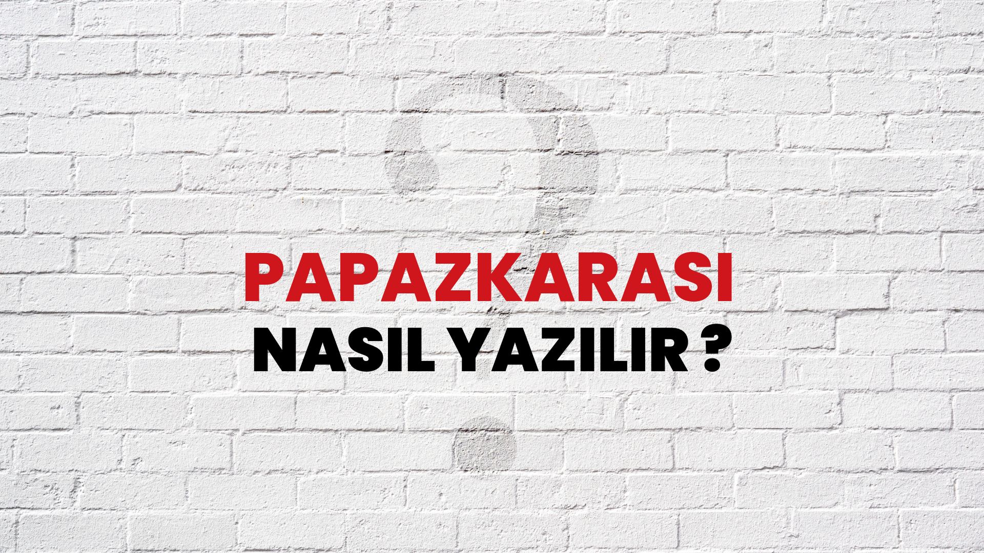 Papazkarası Nasıl Yazılır? TDK ile Papazkarası Doğru Yazılışı Nedir?
