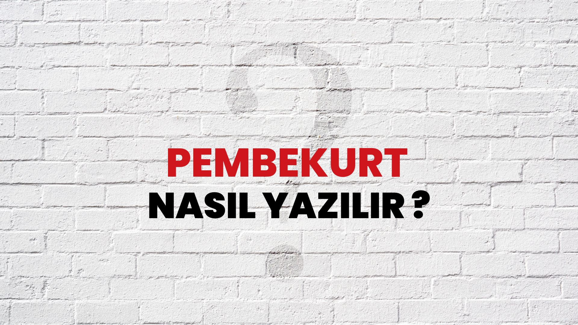 Pembekurt Nasıl Yazılır? TDK ile Pembekurt Doğru Yazılışı Nedir?