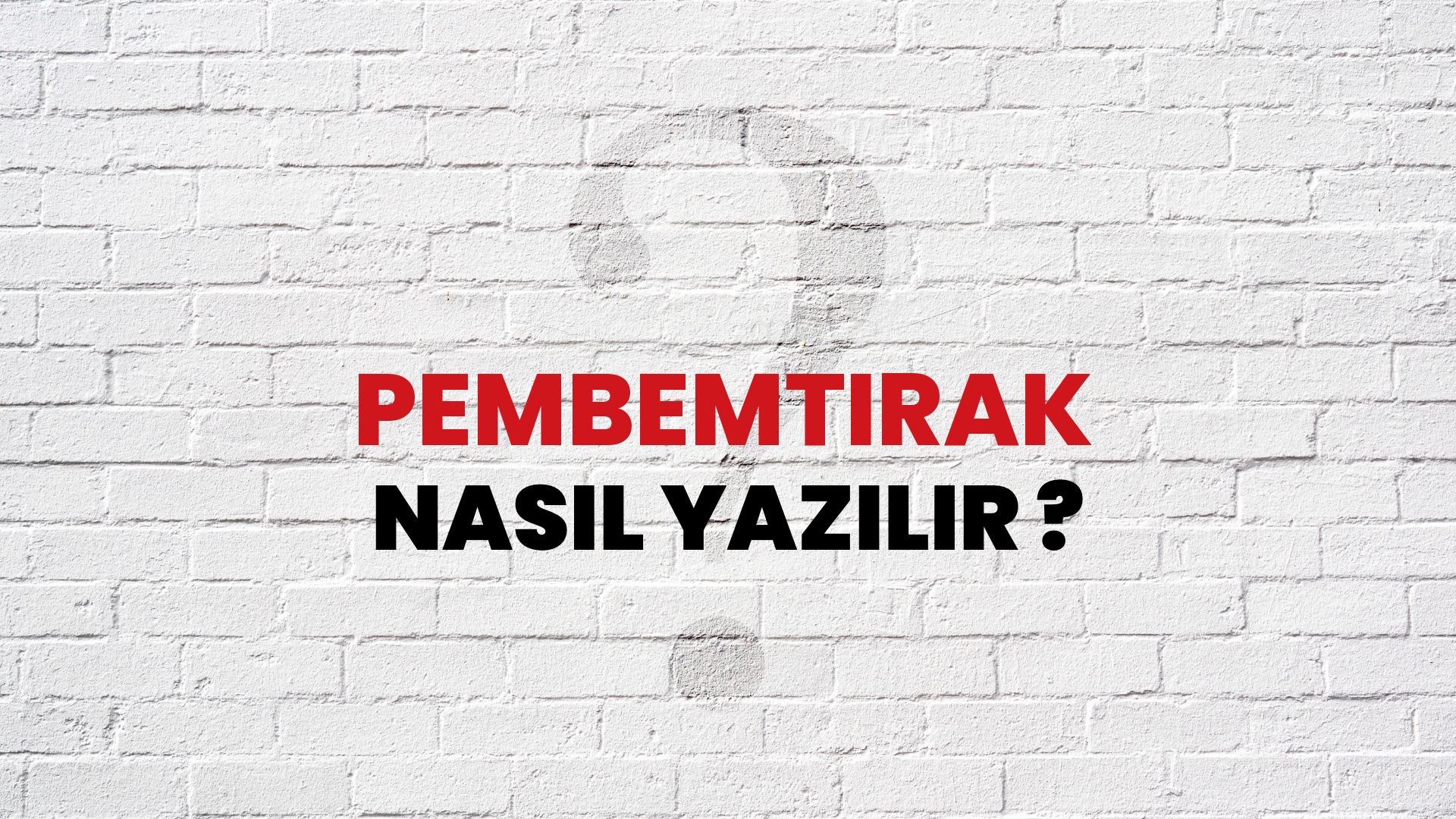 Pembemtırak Nasıl Yazılır? TDK ile Pembemtırak Doğru Yazılışı Nedir?