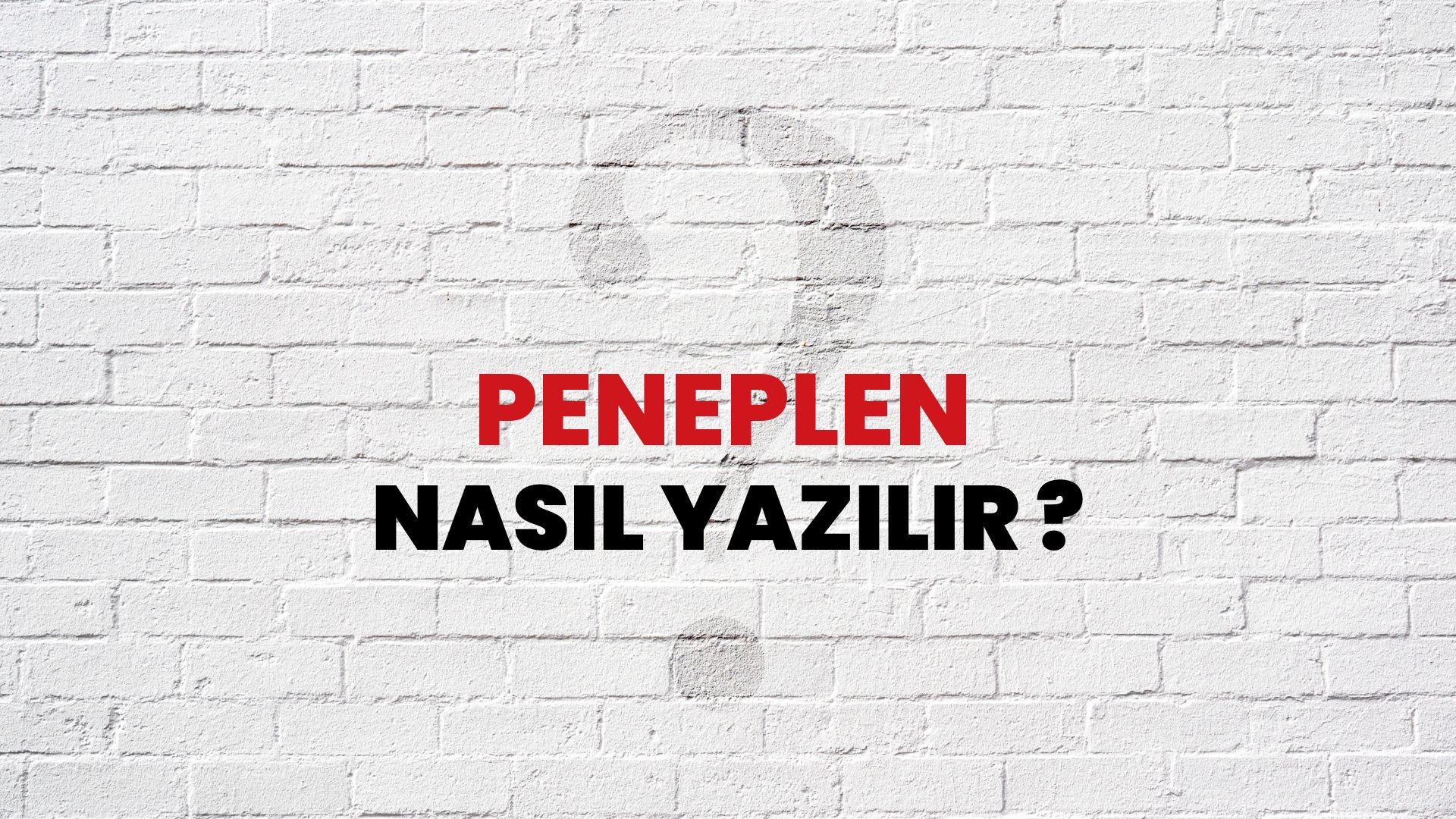 Peneplen Nasıl Yazılır? TDK ile Peneplen Doğru Yazılışı Nedir?