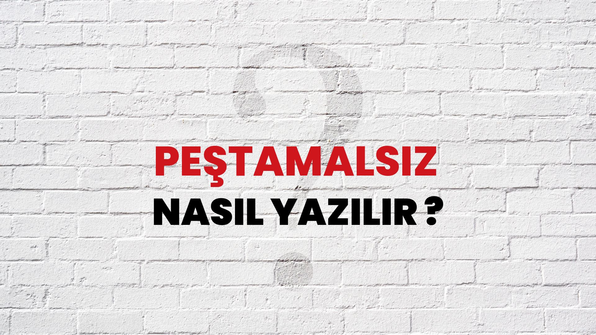 Peştamalsız Nasıl Yazılır? TDK ile Peştamalsız Doğru Yazılışı Nedir?