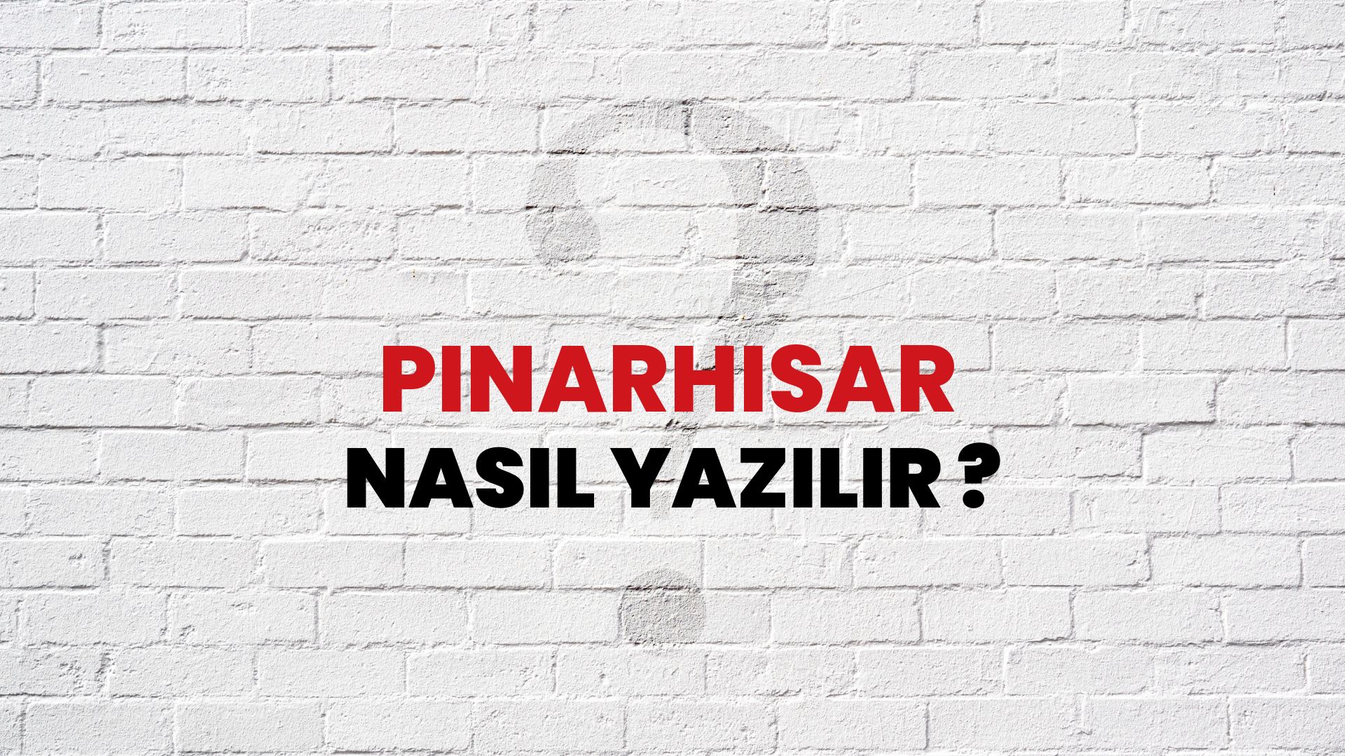 Pınarhisar Nasıl Yazılır? TDK ile Pınarhisar Doğru Yazılışı Nedir?