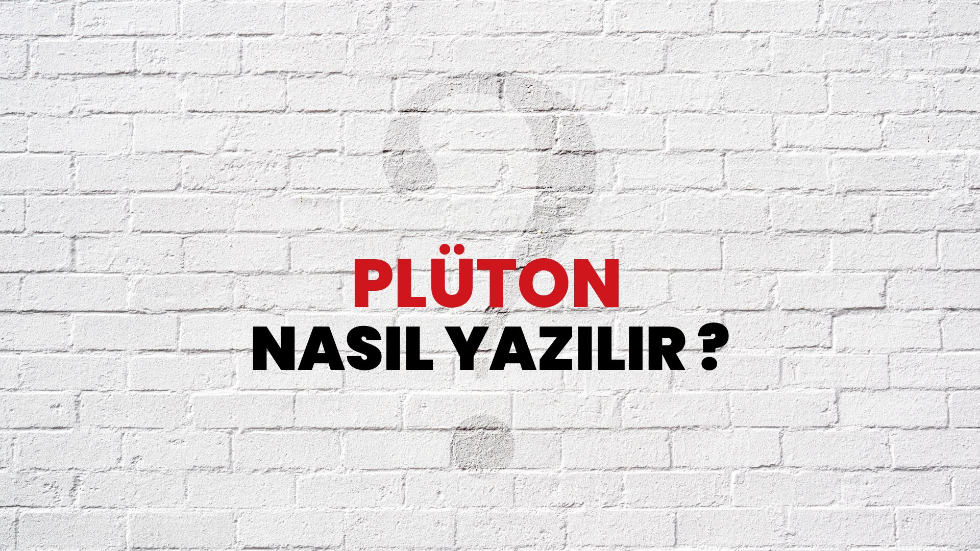 Plüton Nasıl Yazılır? TDK ile Plüton Doğru Yazılışı Nedir?