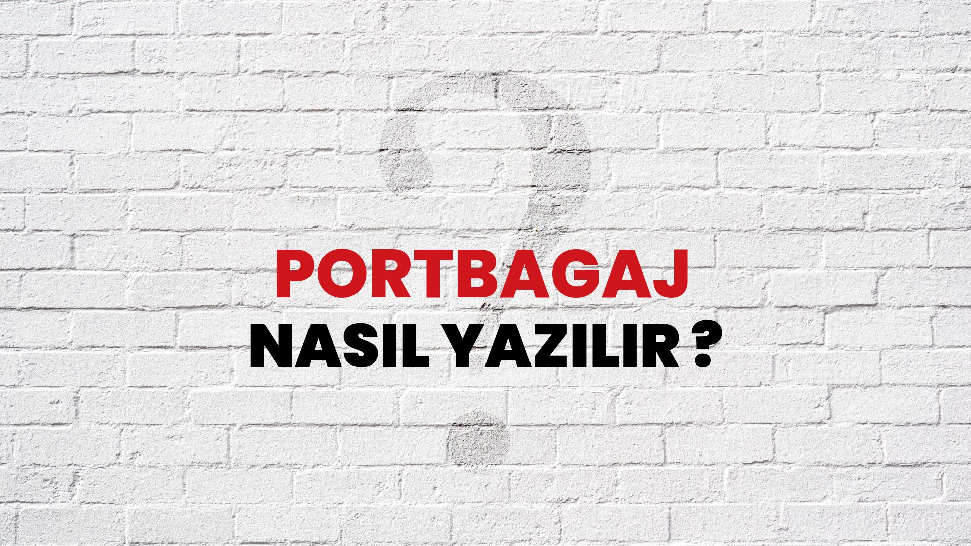 Portbagaj Nasıl Yazılır? TDK ile Portbagaj Doğru Yazılışı Nedir?