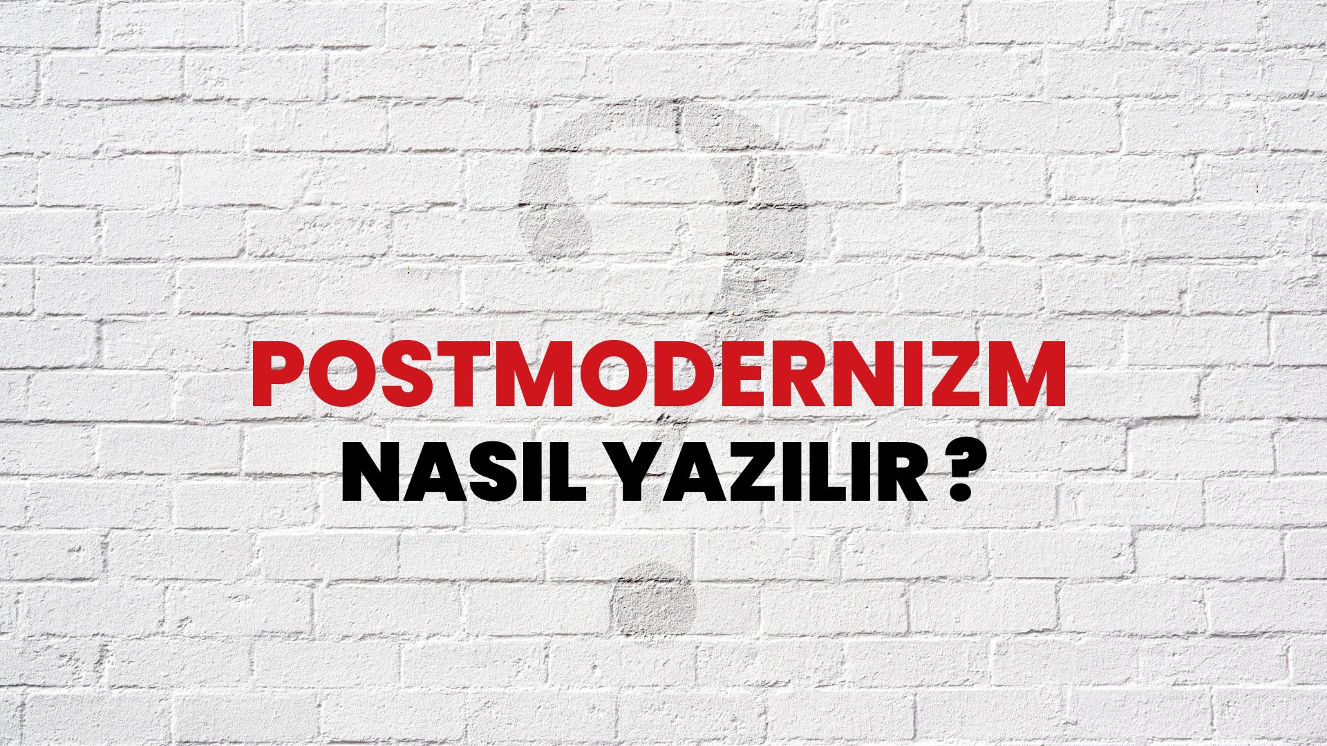 Postmodernizm Nasıl Yazılır? TDK ile Postmodernizm Doğru Yazılışı Nedir?