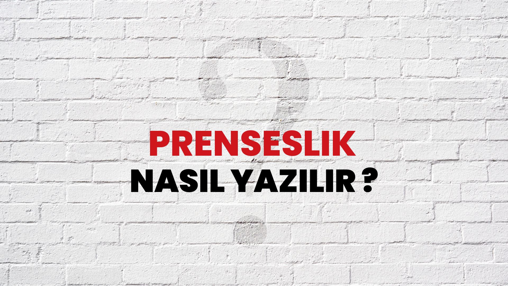 Prenseslik Nasıl Yazılır? TDK ile Prenseslik Doğru Yazılışı Nedir?