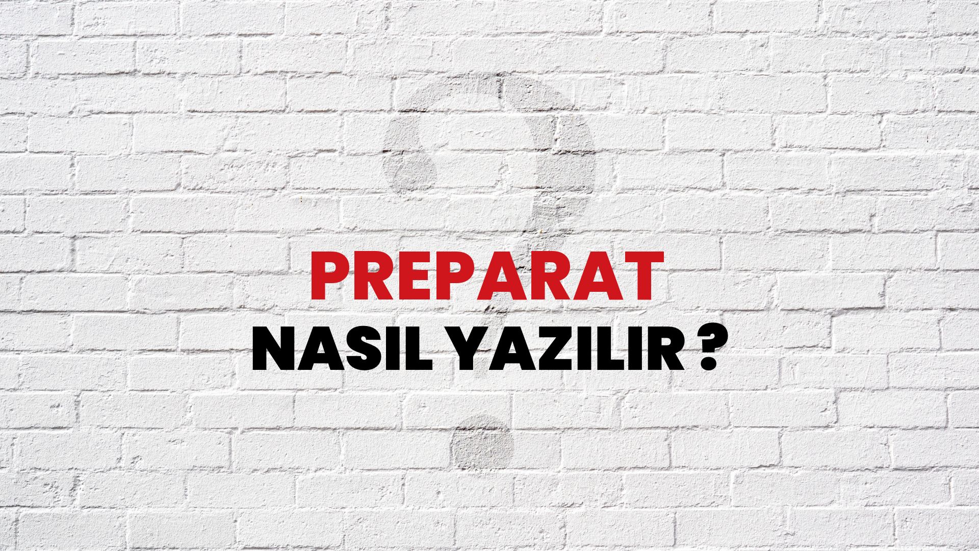 Preparat Nasıl Yazılır? TDK ile Preparat Doğru Yazılışı Nedir?