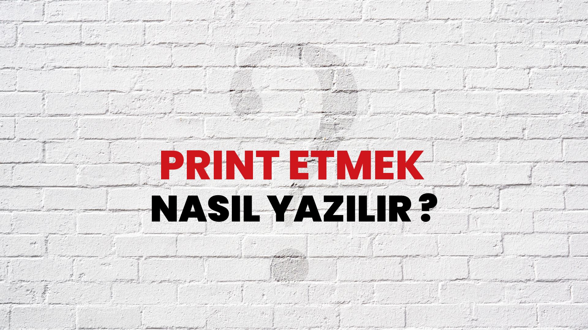Print Etmek Nasıl Yazılır? TDK ile Print Etmek Doğru Yazılışı Nedir?