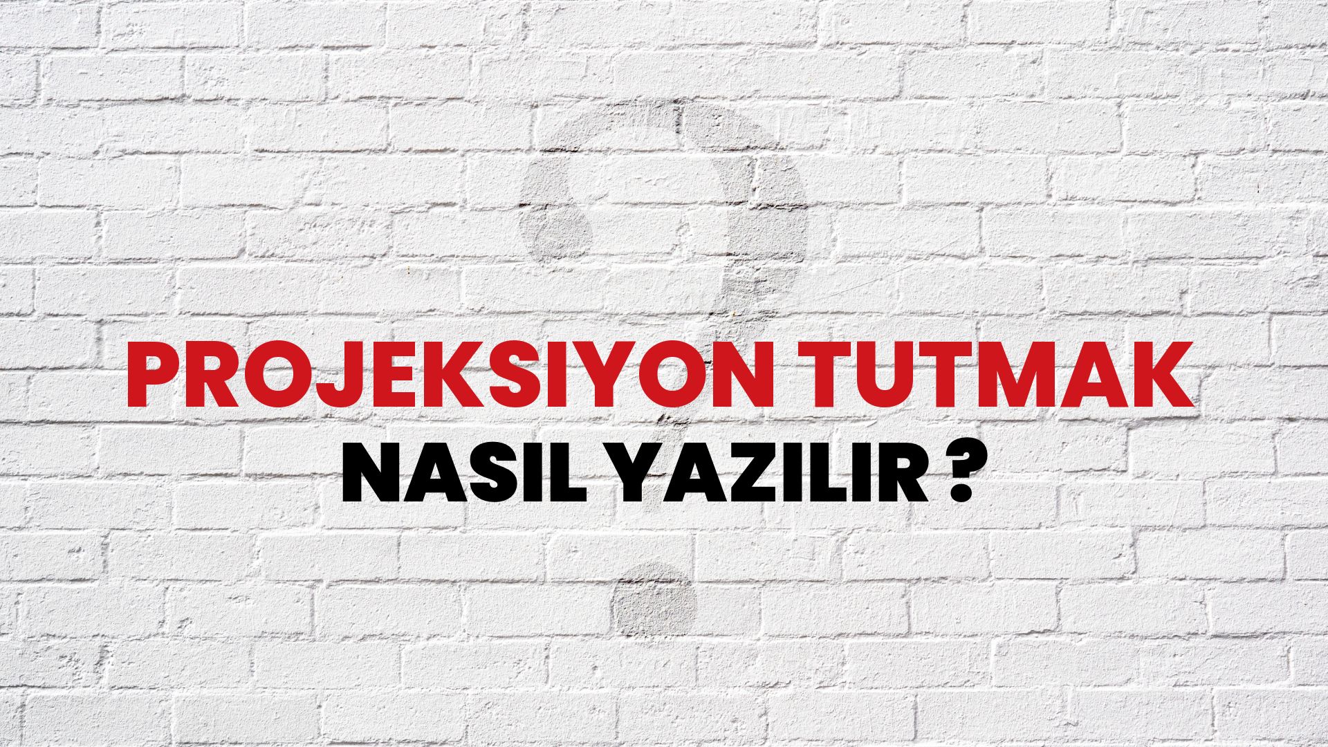 Projeksiyon Tutmak Nasıl Yazılır? TDK ile Projeksiyon Tutmak Doğru Yazılışı Nedir?