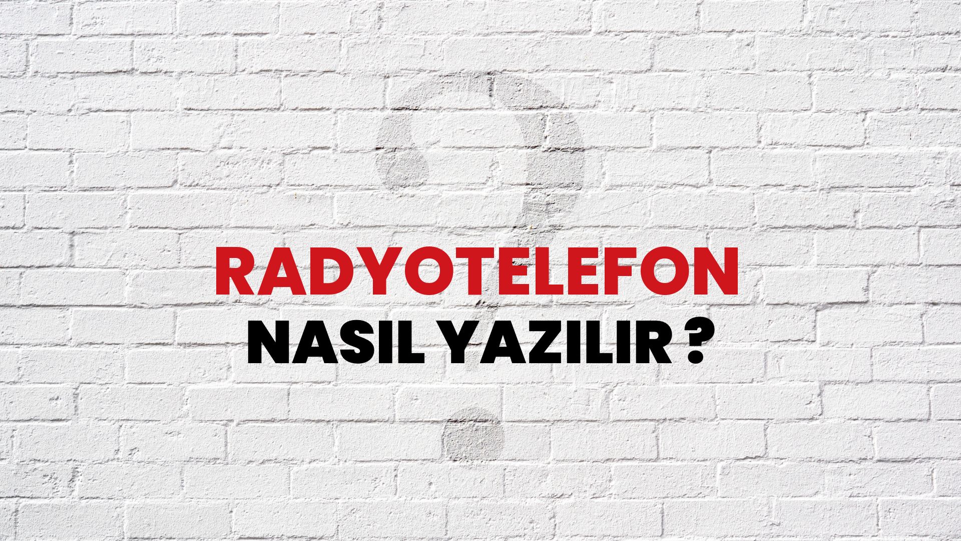 Radyotelefon Nasıl Yazılır? TDK ile Radyotelefon Doğru Yazılışı Nedir?