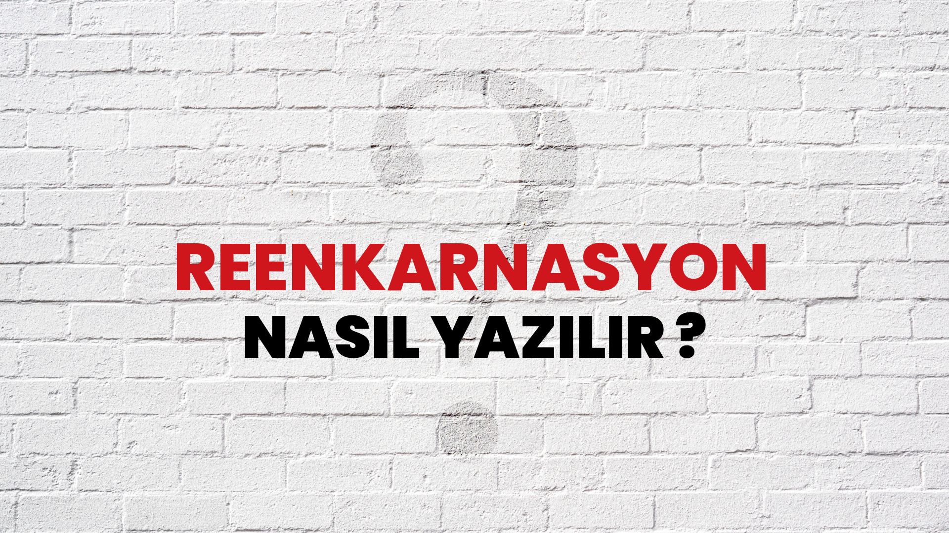 Reenkarnasyon Nasıl Yazılır? TDK ile Reenkarnasyon Doğru Yazılışı Nedir?