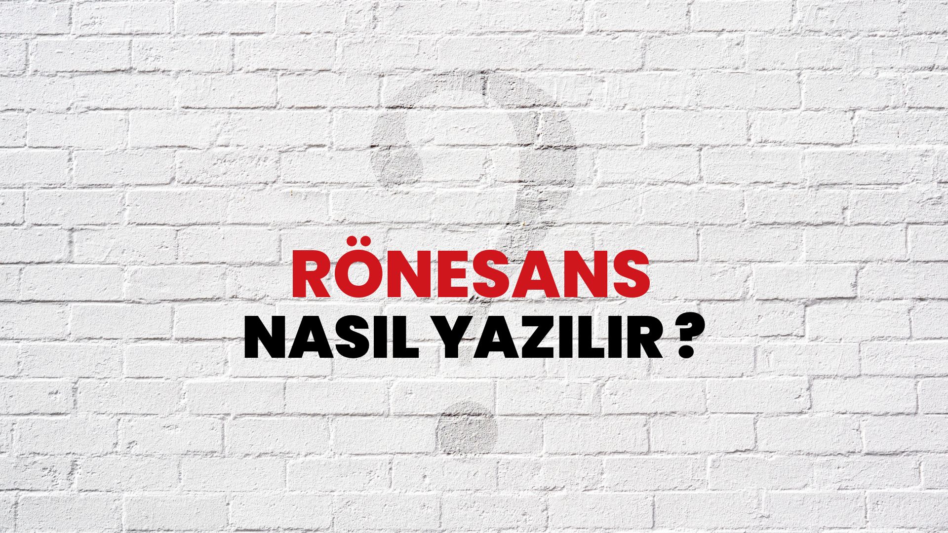 Rönesans Nasıl Yazılır? TDK ile Rönesans Doğru Yazılışı Nedir?