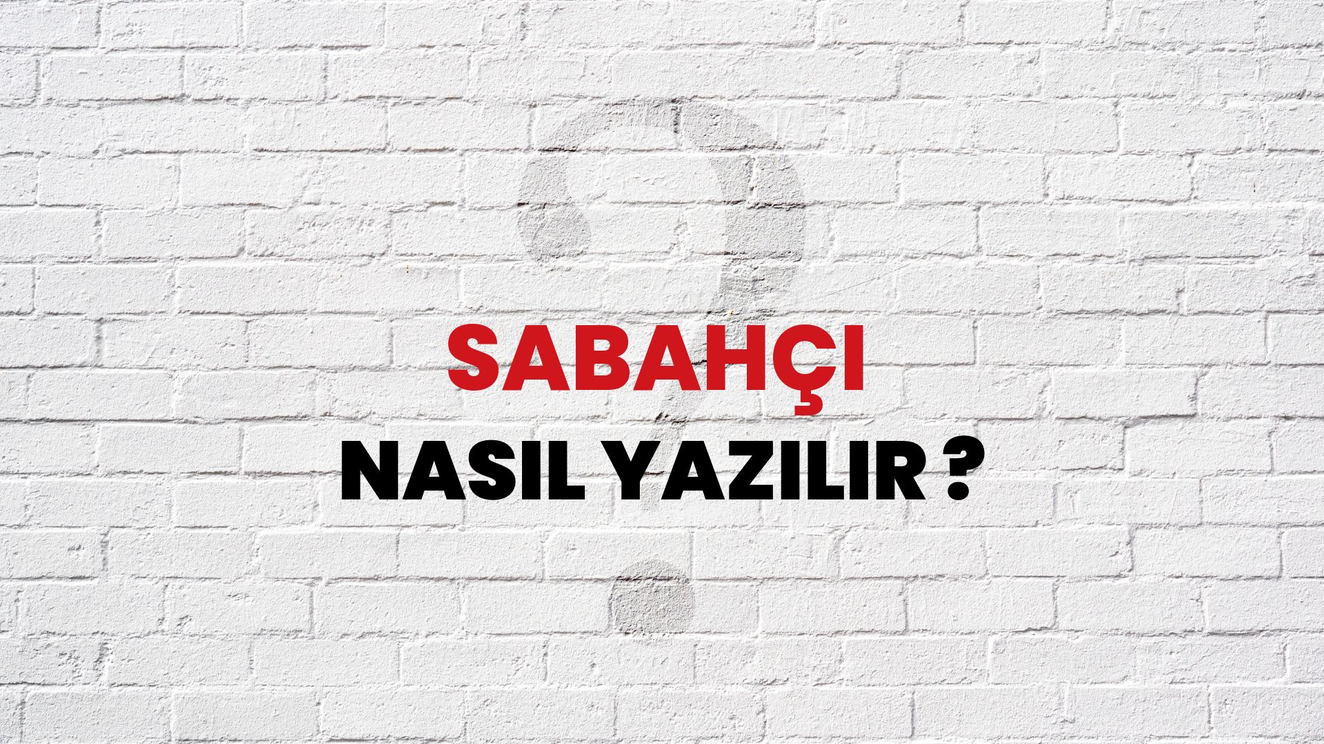 Sabahçı Nasıl Yazılır? TDK ile Sabahçı Doğru Yazılışı Nedir?
