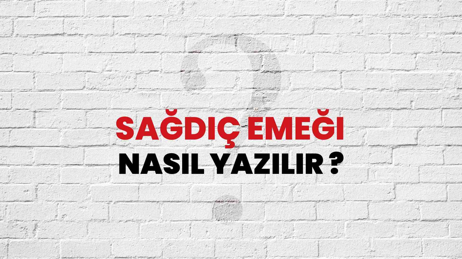 Sağdıç Emeği Doğru Yazımı Nedir? TDK ile Sağdıç Emeği Kelimesinin Doğru Yazılışı!