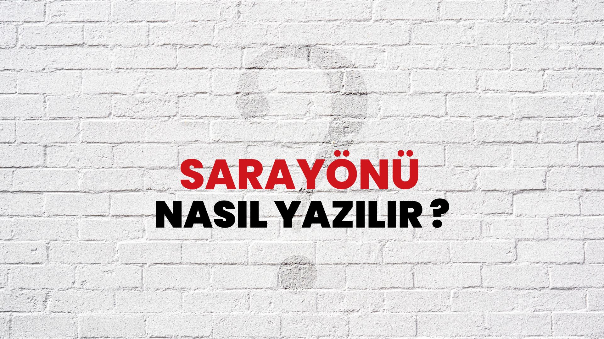 Sarayönü Nasıl Yazılır? TDK ile Sarayönü Doğru Yazılışı Nedir?
