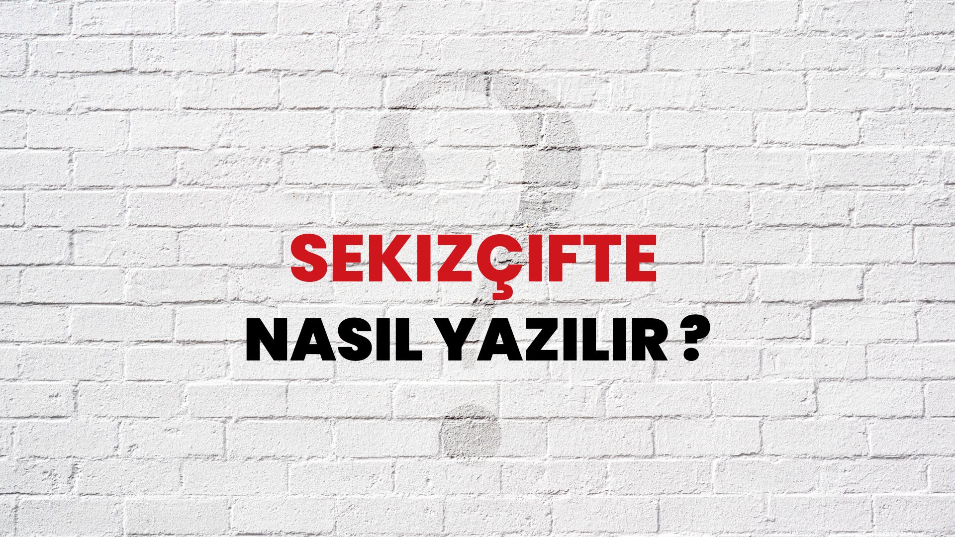 Sekizçifte Nasıl Yazılır? TDK ile Sekizçifte Doğru Yazılışı Nedir?