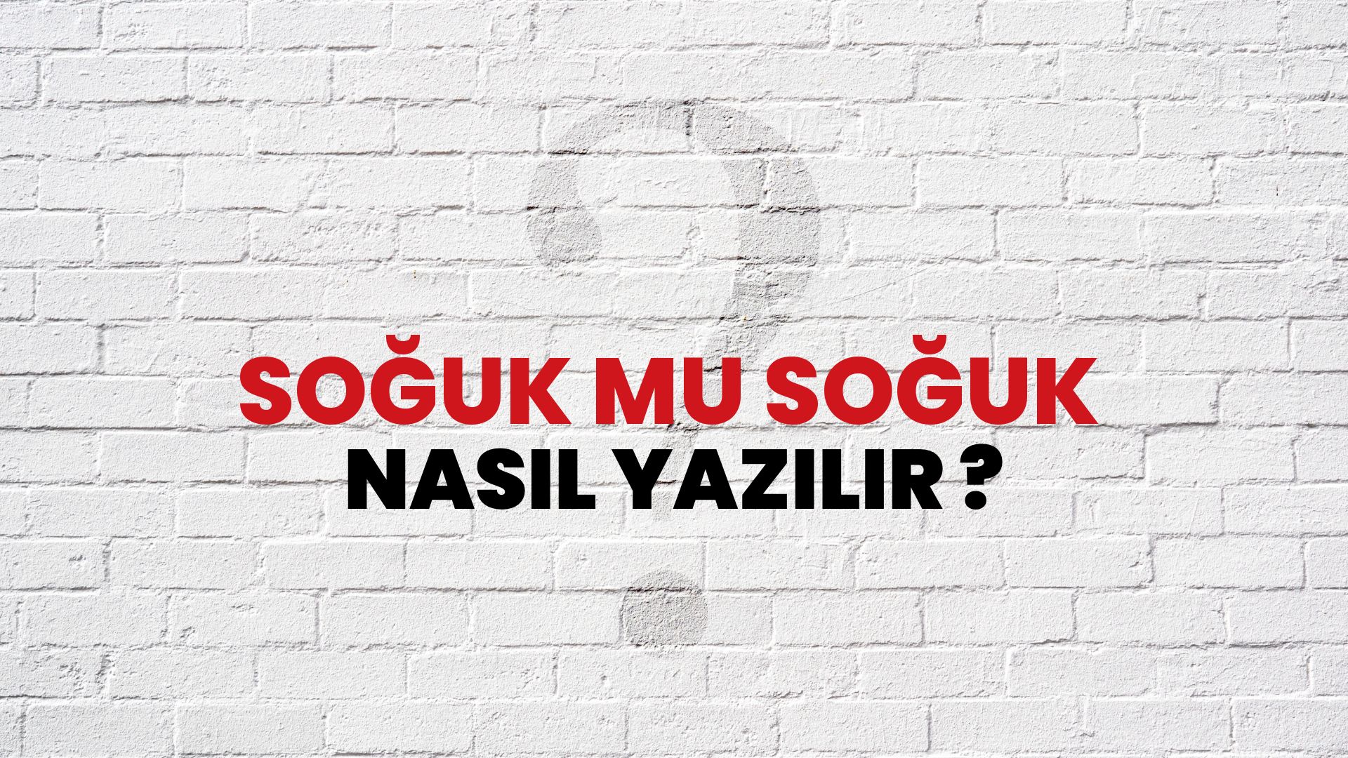 Soğuk Mu Soğuk Nasıl Yazılır? TDK ile Soğuk Mu Soğuk Doğru Yazılışı Nedir?