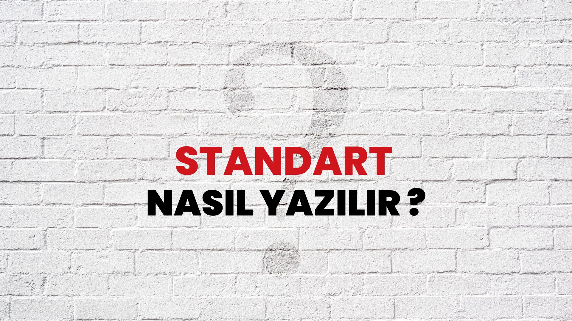 Standart Nasıl Yazılır? TDK ile Standart Doğru Yazılışı Nedir?