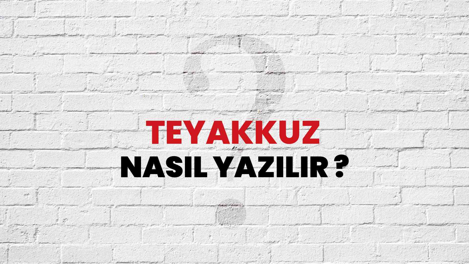 Teyakkuz Doğru Yazımı Nedir? TDK ile Teyakkuz Kelimesinin Doğru Yazılışı!