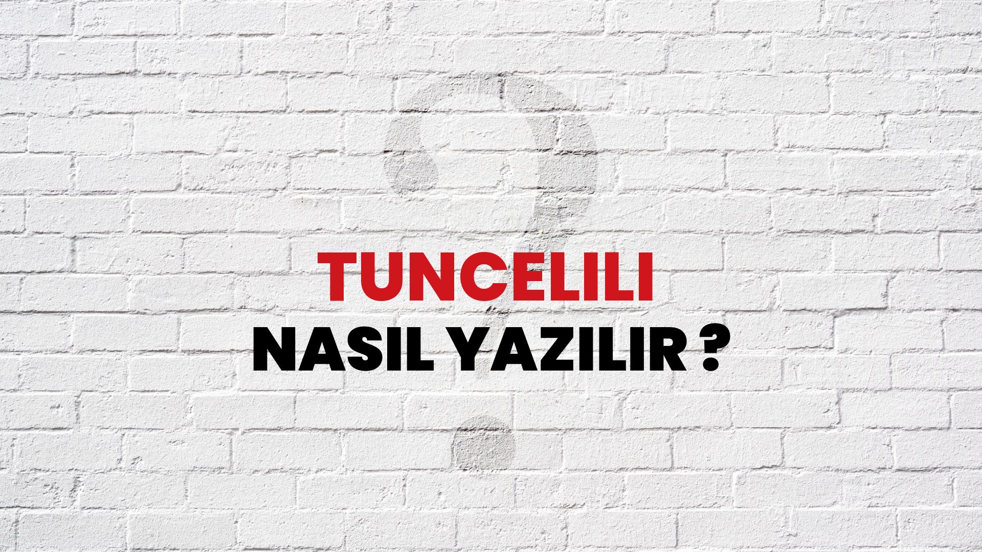 Tuncelili Nasıl Yazılır? TDK ile Tuncelili Doğru Yazılışı Nedir?