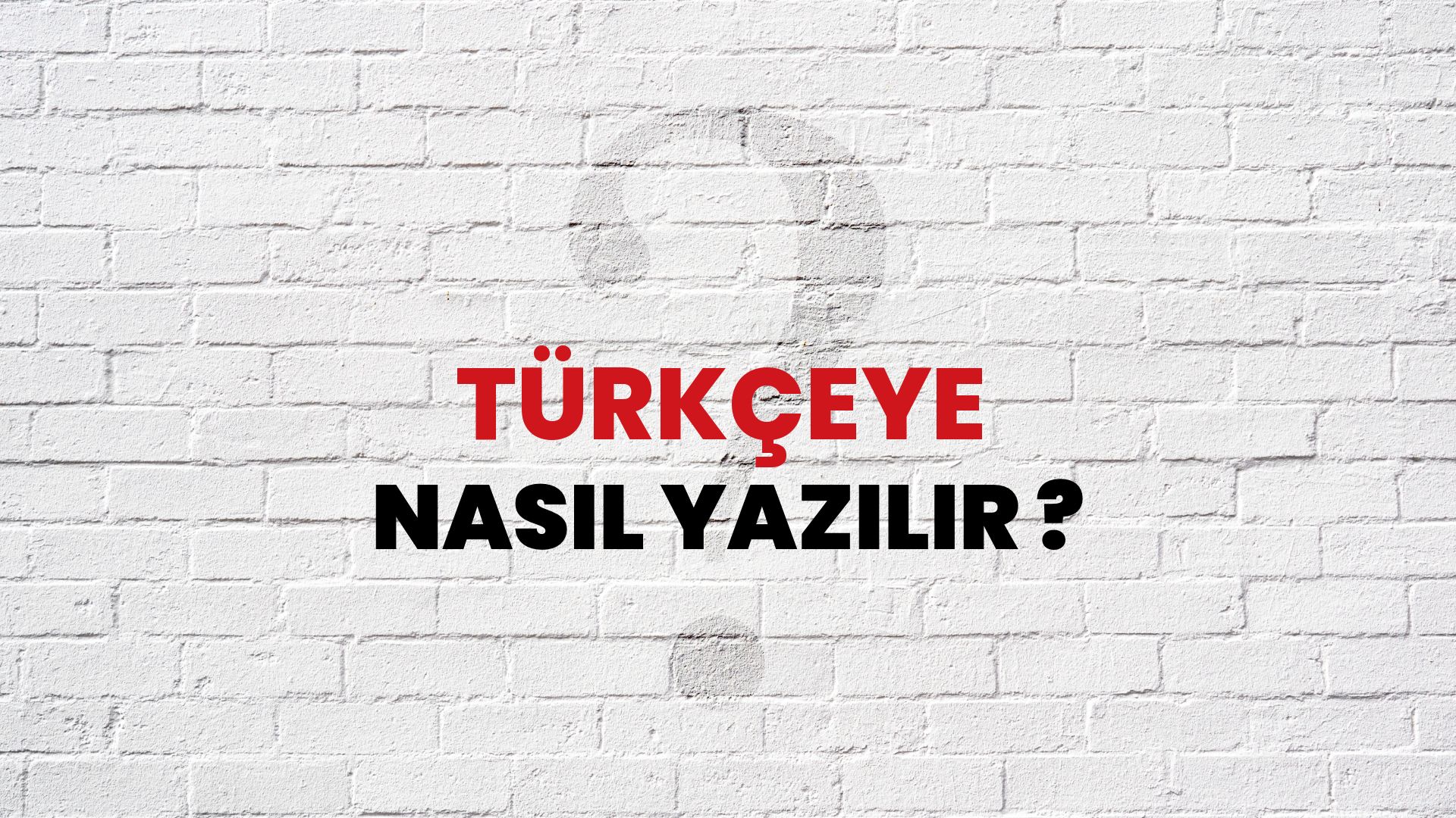 Türkçeye Nasıl Yazılır? TDK ile Türkçeye Doğru Yazılışı Nedir?