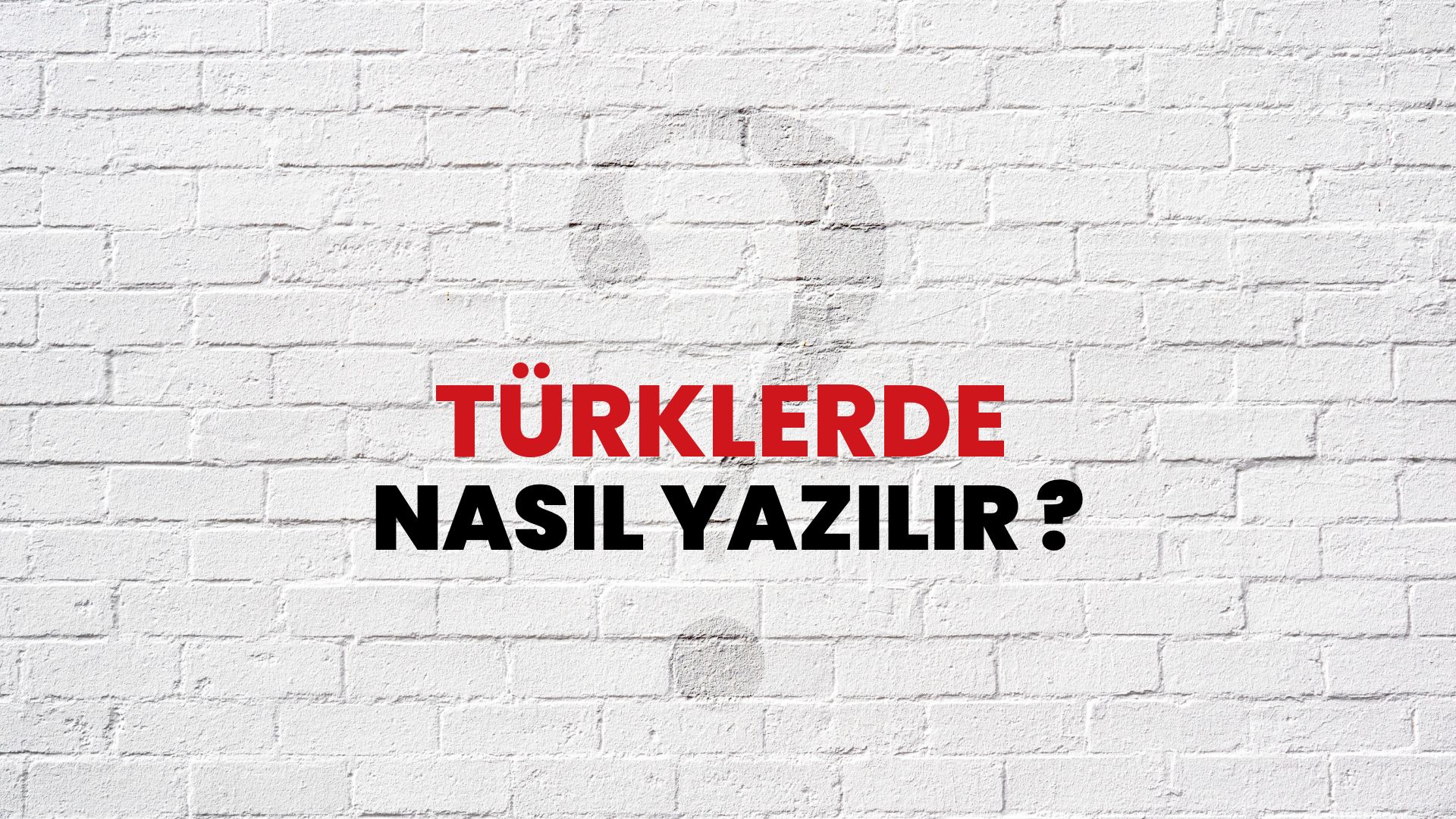 Türklerde Nasıl Yazılır? TDK ile Türklerde Doğru Yazılışı Nedir?