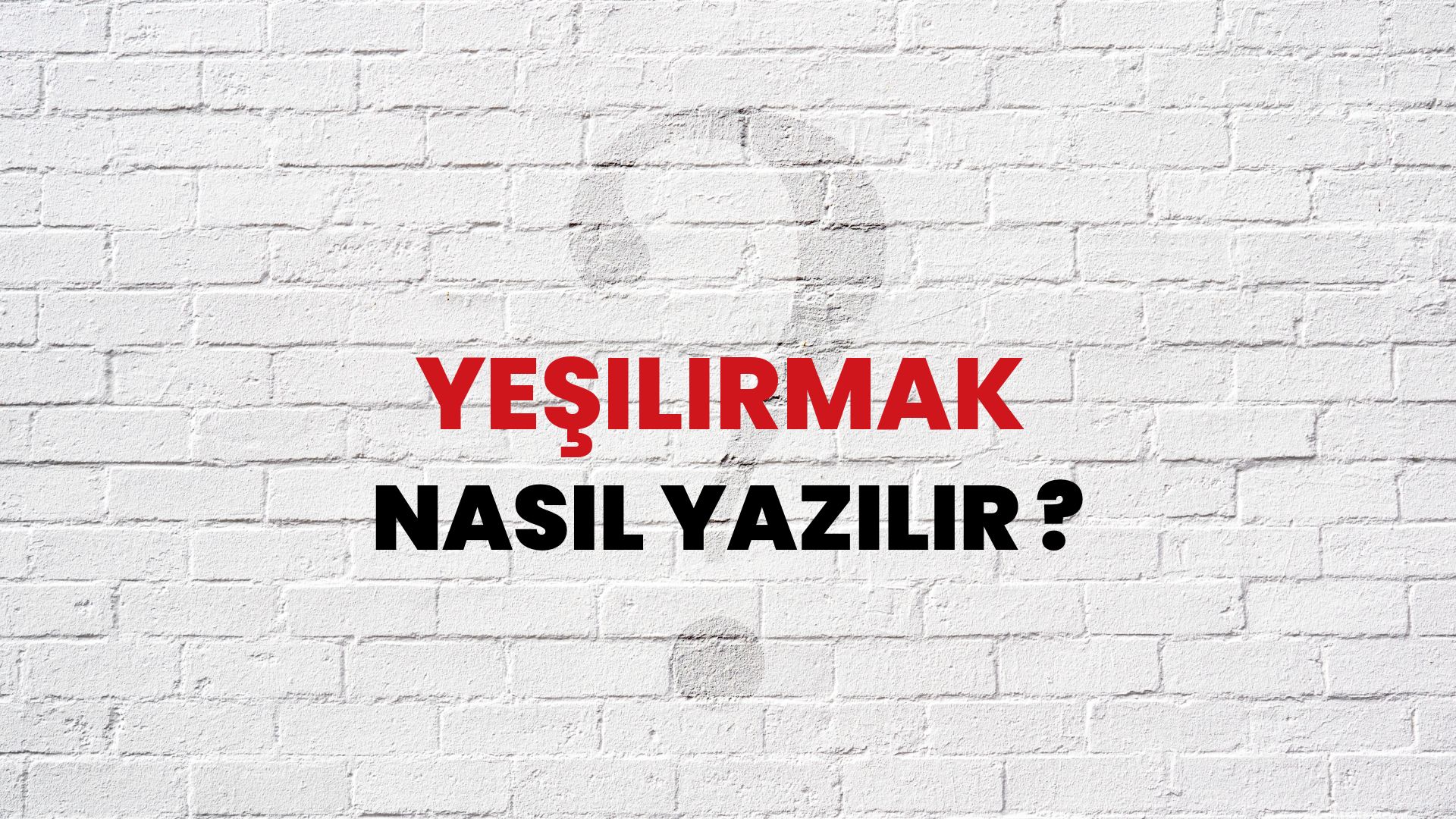 Yeşilırmak Nasıl Yazılır? TDK ile Yeşilırmak Doğru Yazılışı Nedir?