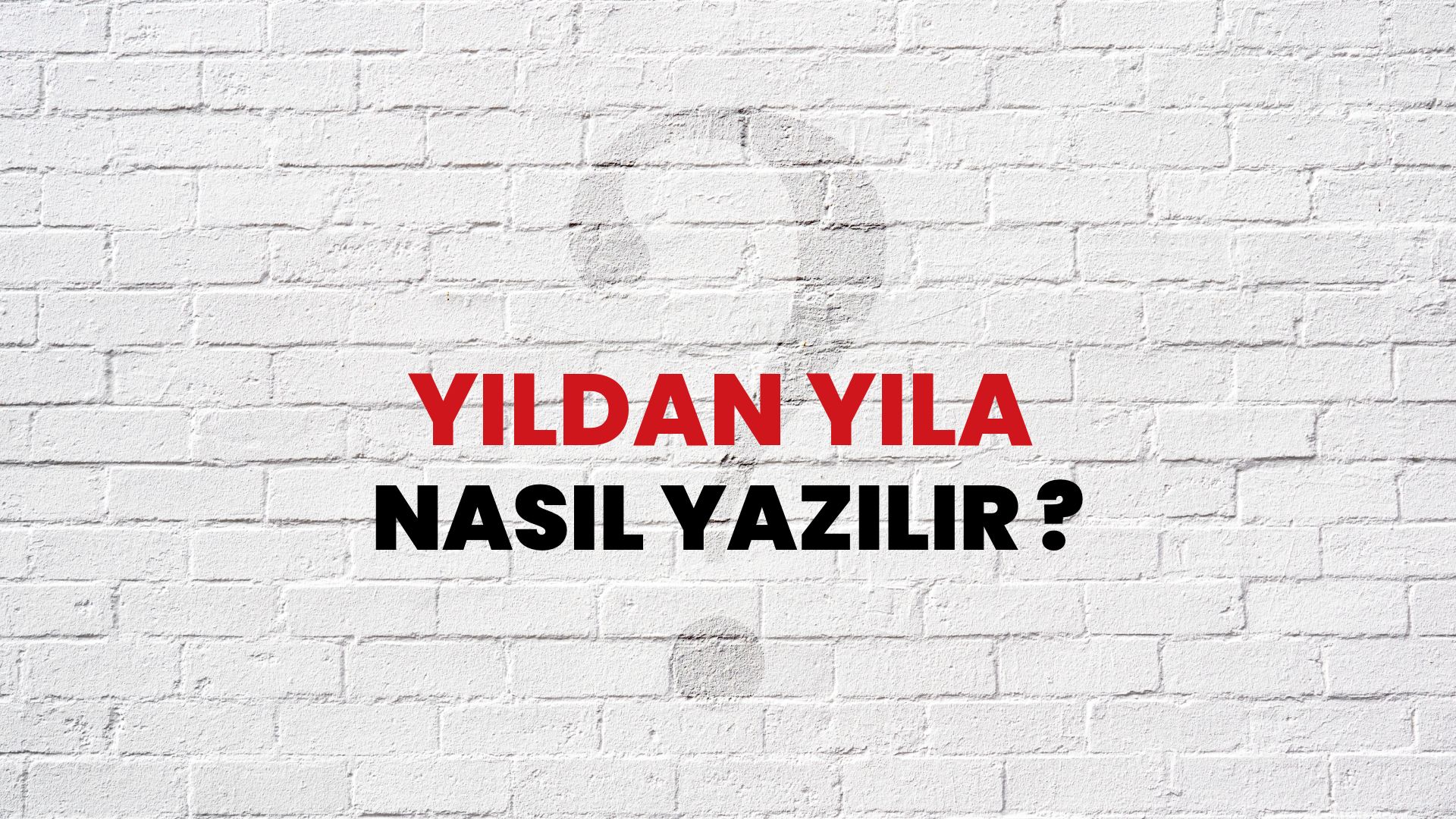 Yıldan Yıla Nasıl Yazılır? TDK ile Yıldan Yıla Doğru Yazılışı Nedir?
