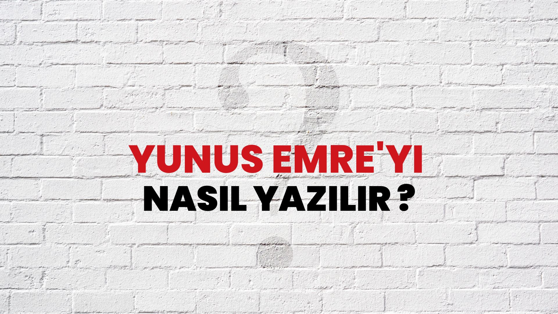 Yunus Emre'yi Nasıl Yazılır? TDK ile Yunus Emre'yi Doğru Yazılışı Nedir?