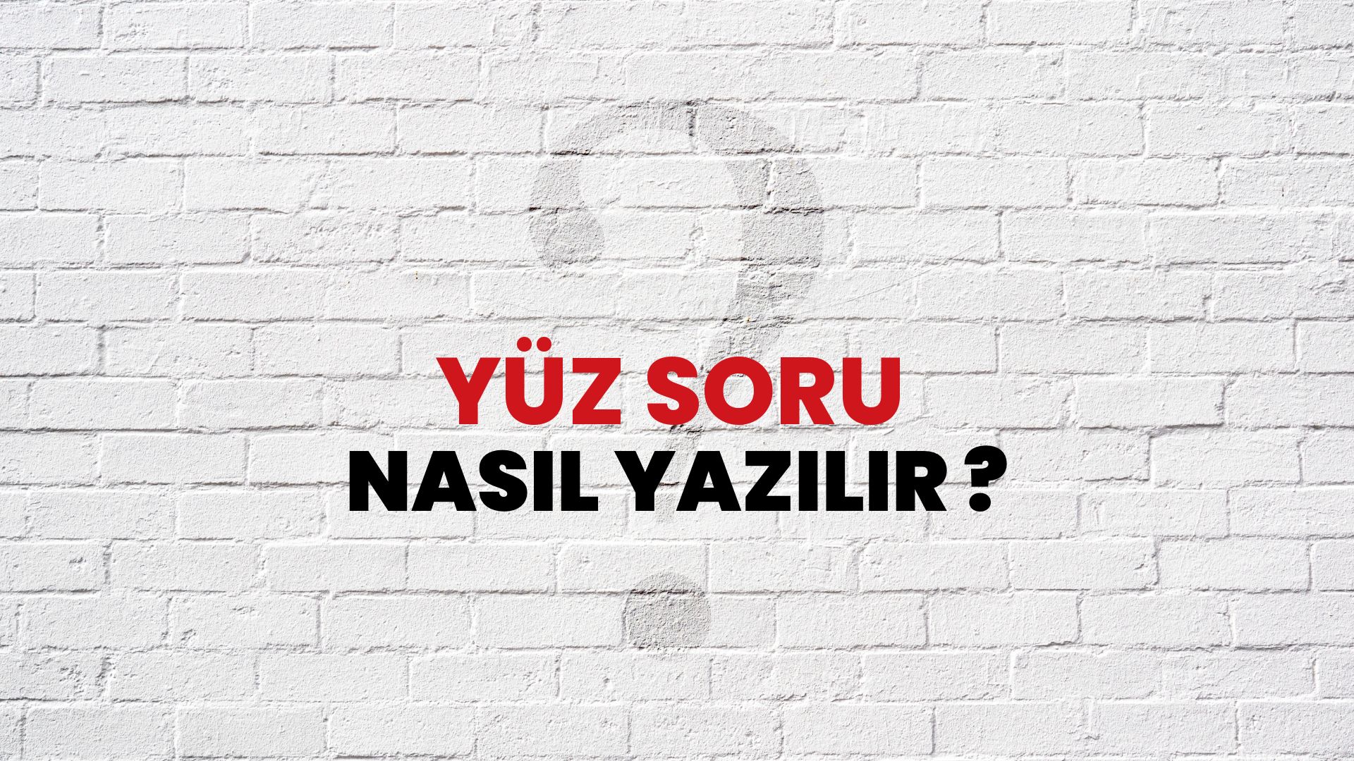 Yüz Soru Nasıl Yazılır? TDK ile Yüz Soru Doğru Yazılışı Nedir?
