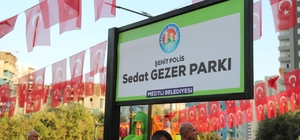 Şehit polis memuru Sedat Gezer'in adı Mersin'deki parkta yaşatılacak
