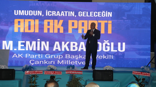 AK Parti Grup Başkanvekili Akbaşoğlu, partisinin Çankırı Merkez İlçe Kongresi'nde konuştu: