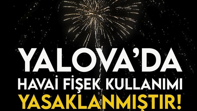 Yalova'da havai fişek kullanımı yasaklandı