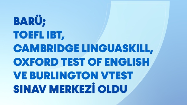 BARÜ uluslararası bir sınav merkezi oldu