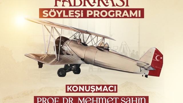 Kayseri'nin havacılık serüveni 'Kayseri Tayyare Fabrikası' söyleşisinde konuşulacak