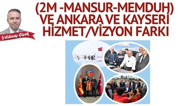 MHP Genel Başkan Danışmanı Çiçek' Ten 'Ankara -Kayseri' kıyası
"Hangi alandan kıyaslama ve değerlendirme yapılırsa yapılsın, Kayseri'deki vizyon Ankara'ya büyük fark atmaktadır"