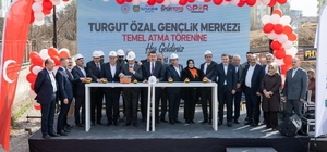 Turgut Özal Gençlik Merkezi'nin temeli atıldı