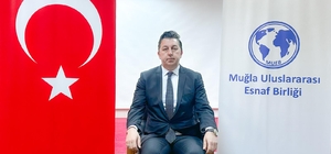 Muğla Uluslararası Esnaf Birliği Başkanlığı'na Mehmet Ayyıldız seçildi