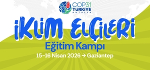 İklim Elçileri Gaziantep’te buluşuyor