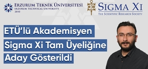 ETÜ’lü akademisyen Sigma Xi tam üyeliğine aday gösterildi