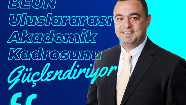 BEUN, Uluslararası Akademik Kadrosunu Güçlendiriyor