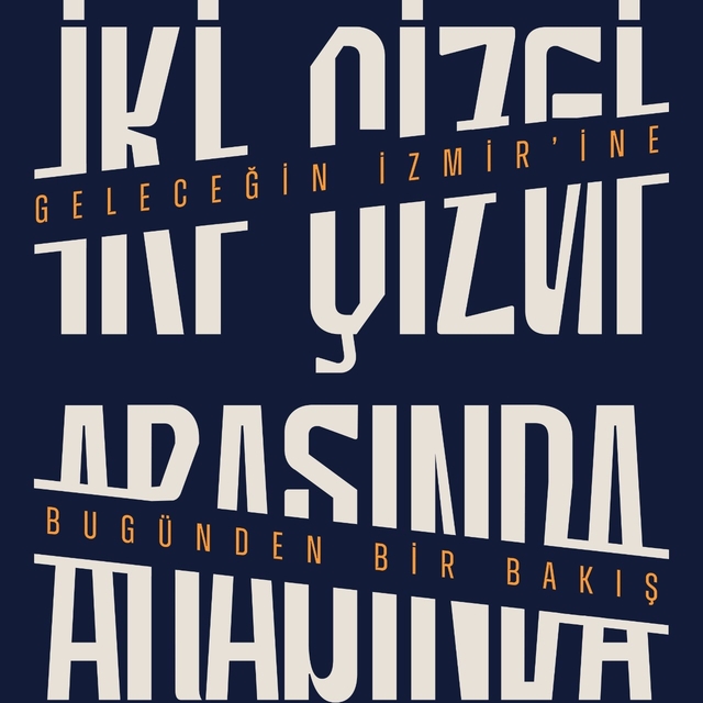 İZPA'dan geleceğe çağrı: "İki Çizgi Arasında"
İzmir'in 2074 vizyonu Kültürp...