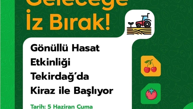 Tekirdağ'da gönüllü hasat etkinliği kirazla başlıyor
