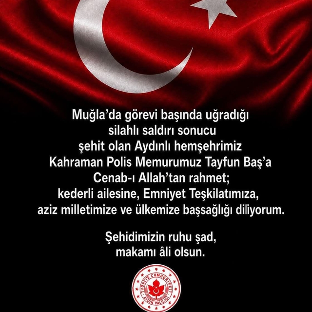 Aydın Valisi Varol'dan şehit polis Baş için taziye mesajı