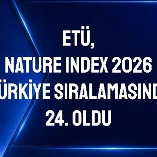ETÜ, Nature Index 2026 Türkiye sıralamasında 24. oldu